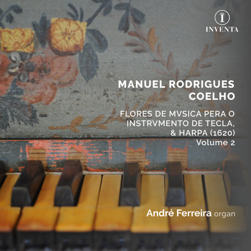 Coelho: Flores de Musica, Volume 2 - André Ferreira - Inventa INV1004