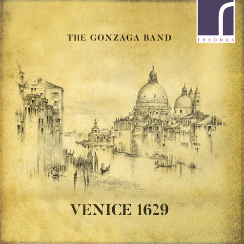 Venice 1629: The Gonzaga Band - Resonus Classics - RES10218