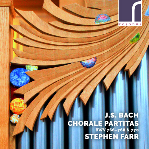 Johann Sebastian Bach: Chorale Partitas, BWV 799-768 & 770 - Stephen Farr (organ) - Aubertin Organ - Resonus Classics - RES10234