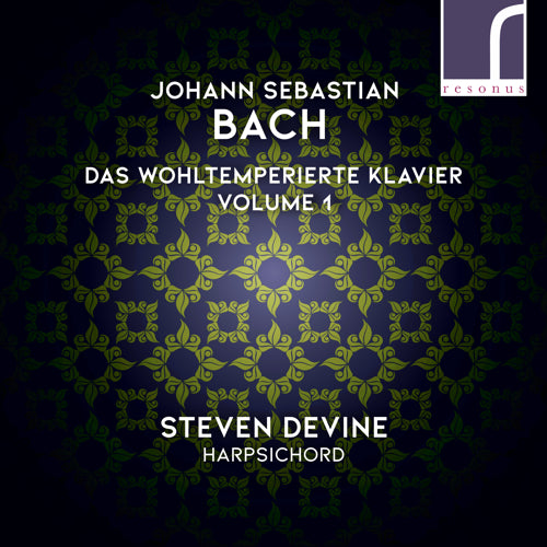 Johann Sebastian Bach: Das Wohltemperierte Klaver, Volume 1 - Steven Devine (harpsichord) - Resonus Classics - RES10239