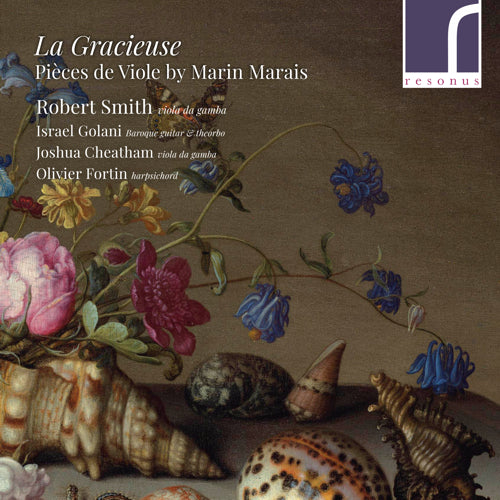 La Gracieuse: Pieces de Viole by Marin Marais - Robert Smith - Resonus Classics RES10244
