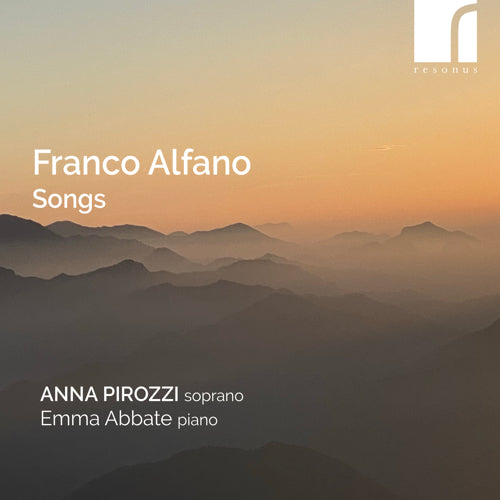 Franco Alfano: Songs - Anna Pirozzi (soprano), Bozidar Vukotic (cello), Emma Abbate (piano) - Resonus Classics - RES10330