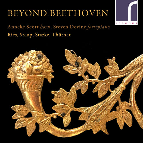 Beyond Beethoven: Works for natural horn & fortepiano - RES10267