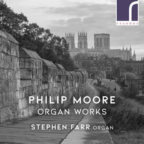 Philip Moore: Organ Works - RES10284