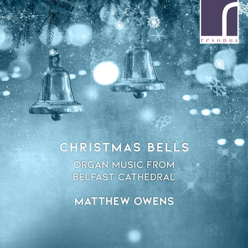 Christmas Bells: Organ Music from Belfast Cathedral - RES10293
