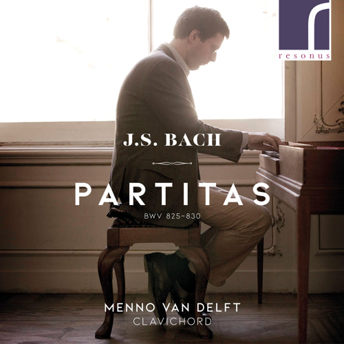 Johann Sebastian Bach: Keyboard Partitas, BWV 825-830 - Menno Van Delft (clavichord) - Resonus Classics - RES10212