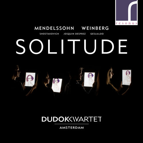 Solitude: Shostakovich, Josquin Desprez & Gesualdo - Dudok Quartet Amsterdam - Resonus Classics - RES10215