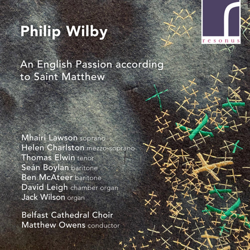 Philip Wilby: An English Passion according to Saint Matthew - RES10298